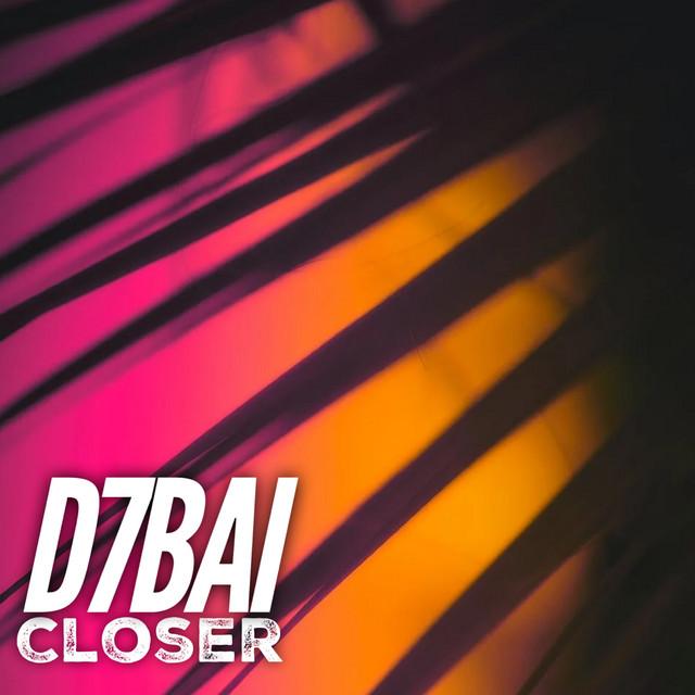 Closer - song and lyrics by D7BAI