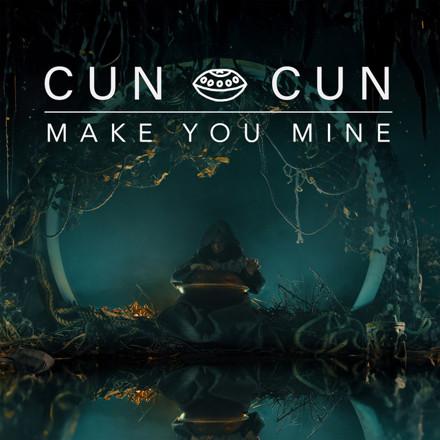 ‎Make You Mine - Song by Cuncun